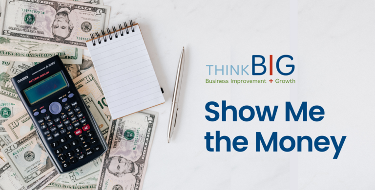 ThinkB!G: Show Me the Money: Finding Capital to Grow Your Business